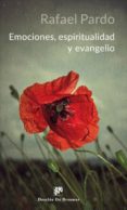 EMOCIONES, ESPIRITUALIDAD Y EVANGELIO de PARDO, RAFAEL 