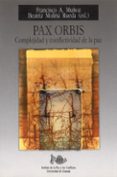 PAX ORBIS: COMPLEJIDAD Y CONFLICTIVIDAD DE LA PAZ di VV.AA