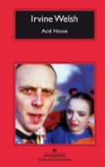 ACID HOUSE (2 ED.) de WELSH, IRVINE 