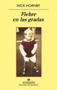 FIEBRE EN LAS GRADAS (3 ED.) de HORNBY, NICK 