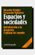 ESPACIOS Y SOCIEDADES (6 ED.) de MENDEZ, RICARDO  MOLINERO, FERNANDO 