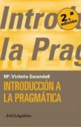 INTRODUCCION A LA PRAGMATICA (2 ED.) de ESCANDELL VIDAL, MARIA VICTORIA 