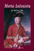 MARIA ANTONIETA: LA ULTIMA REINA de FRASER, ANTONIA 