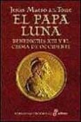 EL PAPA LUNA: BENEDICTUS XIII Y EL CISMA DE OCCIDENTE de MAESO DE LA TORRE, JESUS 