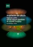 AMPLIACION DE CALCULO SEGUNDA PARTE: CALCULO INTEGRAL, FUNCIONES DE VARIABLE COMPLEJA de RODRIGUEZ MARIN, LUIS 