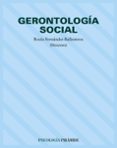 GERONTOLOGIA SOCIAL de VV.AA.  FERNANDEZ-BALLESTEROS, ROCIO 