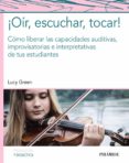 OR, ESCUCHAR, TOCAR! de GREEN, LUCY 