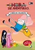 HORA DE AVENTURAS: LIBRO DE COLOREAR CON PEGATINAS di VV.AA. 