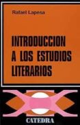 INTRODUCCION A LOS ESTUDIOS LITERARIOS (18 ED.) de LAPESA MELGAR, RAFAEL 