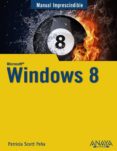 WINDOWS 8 (MANUAL IMPRESCINDIBLE) de SCOTT PEA, PATRICIA 