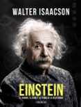 EINSTEIN: EL HOMBRE, EL GENIO Y LA TEORIA DE LA RELATIVIDAD de ISAACSON, WALTER 