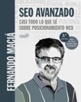 SEO AVANZADO: CASI TODO LO QUE SE SOBRE POSICIONAMIENTO WEB (SOCIAL MEDIA) de MACIA DOMENE, FERNANDO