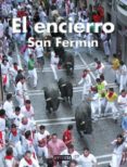 EL ENCIERRO DE SAN FERMIN di VV.AA. 
