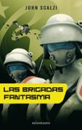 LAS BRIGADAS FANTASMA (SAGA LA VIEJA GUARDIA 2) de SCALZI, JOHN 