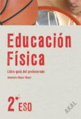 EDUCACIN FSICA 2 ESO. LIBRO DEL PROFESOR + CD (ENSEANZA SECUNDARIA) di VV.AA