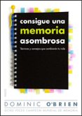 CONSIGUE UNA MEMORIA ASOMBROSA: TECNICAS Y CONSEJOS QUE CAMBIARAN TU VIDA de BRIEN, DOMINIC O 