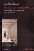 LA CRITICA DIALOGADA: ENTREVISTAS SOBRE ARTE Y PENSAMIENTO ACTUAL (2000-2006) de GUASCH, ANNA MARIA 