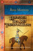 HISTORIA DEL REY TRANSPARENTE de MONTERO, ROSA 