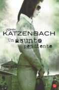 UN ASUNTO PENDIENTE de KATZENBACH, JOHN 