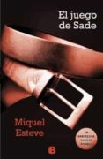 EL JUEGO DE SADE de ESTEVE, MIQUEL 