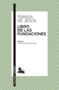 LIBRO DE LAS FUNDACIONES de TERESA DE JESUS, SANTA 