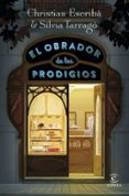 (PE) EL OBRADOR DE LOS PRODIGIOS de ESCRIBA, CHRISTIAN  TARRAGO, SILVIA 