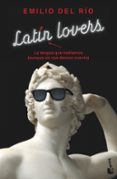 LATIN LOVERS: LA LENGUA QUE HABLAMOS (AUNQUE NO NOS DEMOS CUENTA) de RIO, EMILIO DEL 