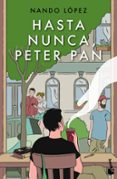 HASTA NUNCA, PETER PAN di LOPEZ, NANDO 