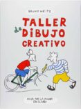 TALLER DE DIBUJO CREATIVO: VIAJA POR LA PGINA EN BLANCO de HEITZ, BRUNO 