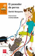 EL PASEADOR DE PERROS de NESQUENS, DANIEL 