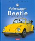 VOLKSWAGEN BEETLE. EL MITICO ESCARABAJO di VV.AA. 