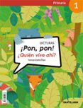 LECTURAS PON PON 1 EDUCACION PRIMARIA QUIEN VIVE ED 2018 di VV.AA. 