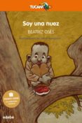 SOY UNA NUEZ (PREMIO EDEBE DE LITERATURA INFANTIL 2018) de OSES, BEATRIZ 