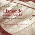 LLAMANDO A TU PROPIA PUERTA. 108 ENSEANZAS SOBRE LA ATENCION PLE NA de KABAT-ZINN, JON 
