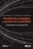 PLANIFICACION ESTRATEGICA Y GESTION DE LA PUBLICIDAD di VV.AA