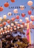 LAS FERIAS DE SEVILLA (2 ED.) de SALAS, NICOLAS 