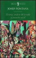 HISTORIA: ANALISIS DEL PASADO Y PROYECTO SOCIAL de FONTANA, JOSEP 