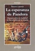 LA ESPERANZA DE PANDORA: ENSAYOS SOBRE LA REALIDAD DE LOS ESTUDIO S DE LA CIENCIA de LATOUR, BRUNO 
