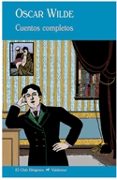 OSCAR WILDE: CUENTOS COMPLETOS de WILDE, OSCAR 