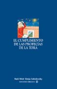 EL CUMPLIMIENTO DE LAS PROFECIAS DE LA TORA di SOKOLOVSKY, RABI MEIR SIMJA 