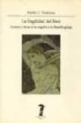 LA FRAGILIDAD DEL BIEN: FORTUNA Y ETICA EN LA TRAGEDIA Y LA FILOS OFIA GRIEGA de NUSSBAUM, MARTHA CRAVEN 