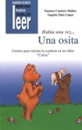 HABIA UNA VEZ...UNA OSITA de CANTERO MUOZ, NAZARET  PAEZ LOPEZ, ANGELES 