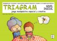 TRIAGRAM. NIVEL INICIAL. JUEGO MANIPULATIVO ESPACIAL Y CREATIVO. de YUSTE, CARLOS 