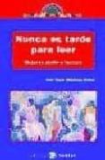 NUNCA ES TARDE PARA LEER di QUINTANA RIVERO, PINO MARIA 