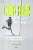 CORRER: ENTRENAMIENTO DE LA FUERZA MENTAL de FITZGERALD, MATT 