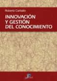INNOVACION Y GESTION DEL CONOCIMIENTO de CARBALLO, ROBERTO 