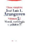 MORAL, SOCIOLOGIA Y POLITICA II de LOPEZ ARANGUREN, JOSE LUIS 