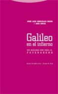 GALILEO EN EL INFIERNO: UN DIALOGO CON PAUL FEYERABEND di GONZALEZ RECIO, JOSE LUIS  RIOJA, ANA 