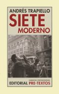 SIETE MODERNO (SALON DE PASOS PERDIDOS, N 12) de TRAPIELLO, ANDRES 