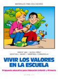 VIVIR LOS VALORES EN LA ESCUELA: PROPUESTA EDUCATIVA PARA EDUCACI ON INFANTIL Y PRIMARIA di VV.AA. 